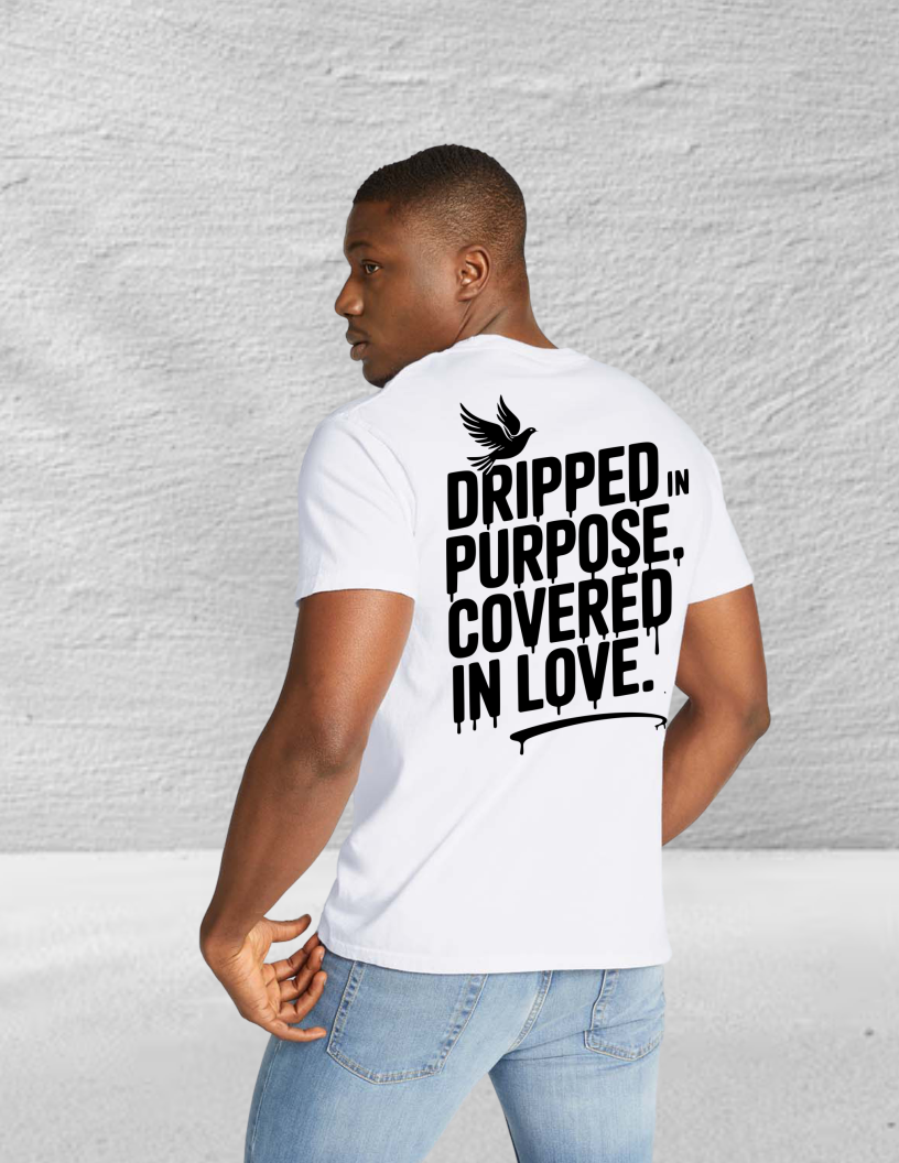 "Dripped in Purpose" Tee